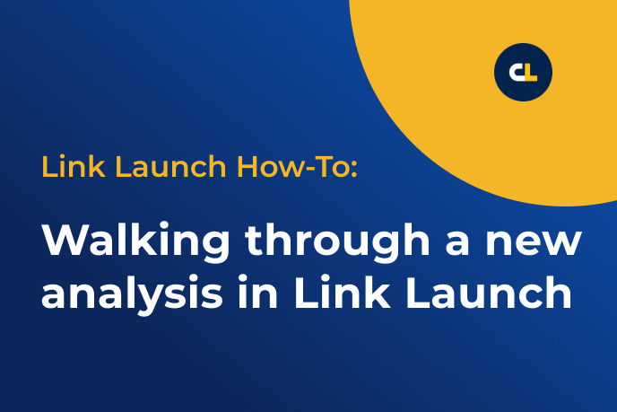 Walking through a new analysis in Link Launch